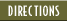 Directions